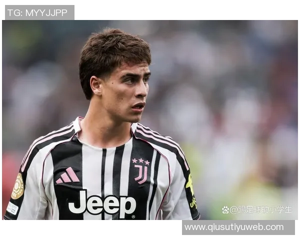 尤文与伊尔迪兹续约谈判停滞年薪分歧达百万欧元